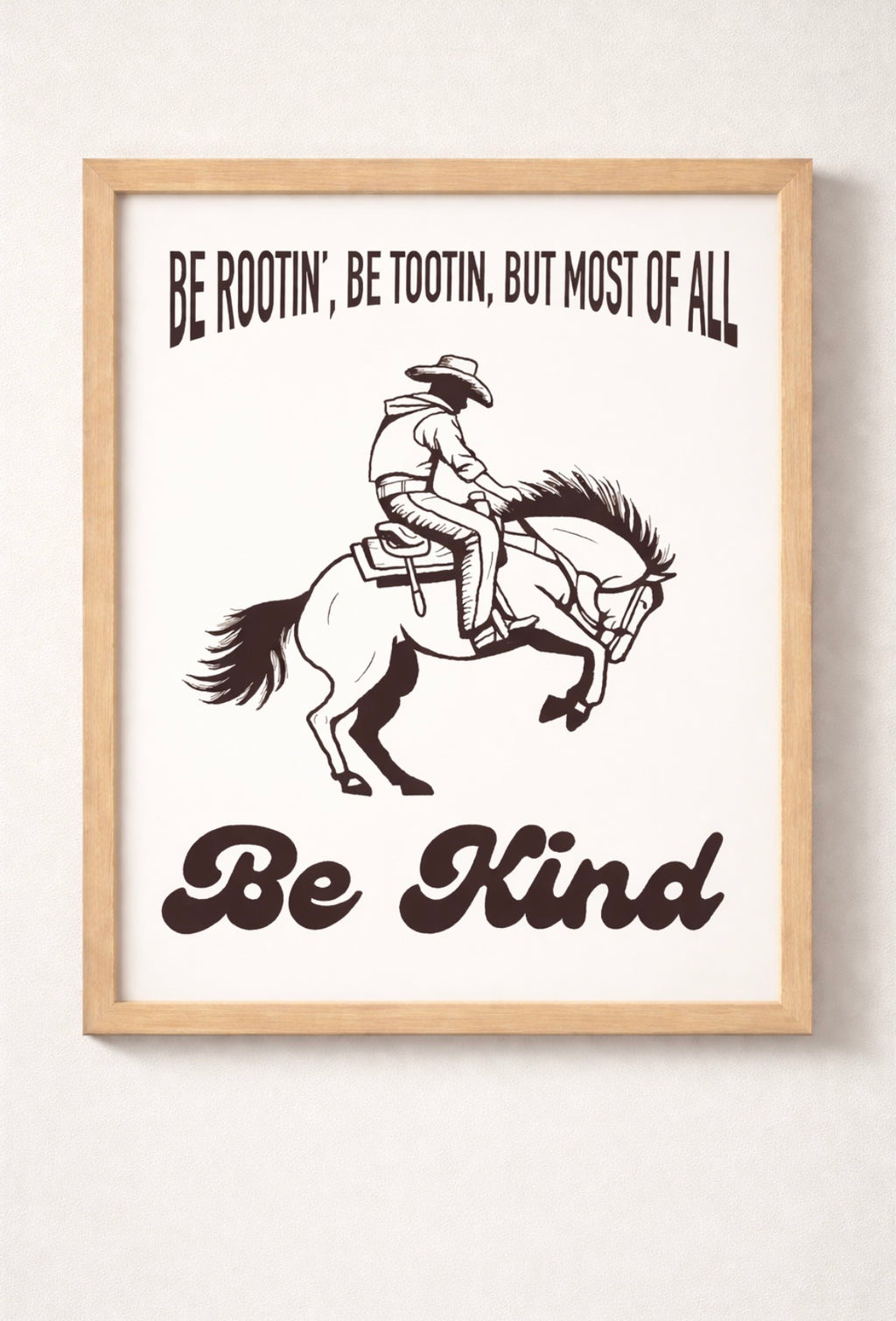 Be Rootin' Be Tootin' Be Kind