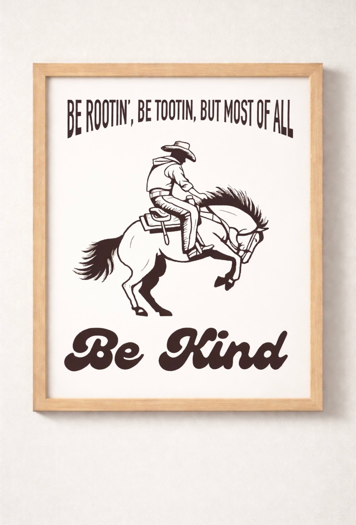 Be Rootin' Be Tootin' Be Kind