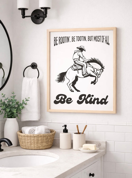 Be Rootin' Be Tootin' Be Kind